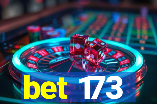 bet 173